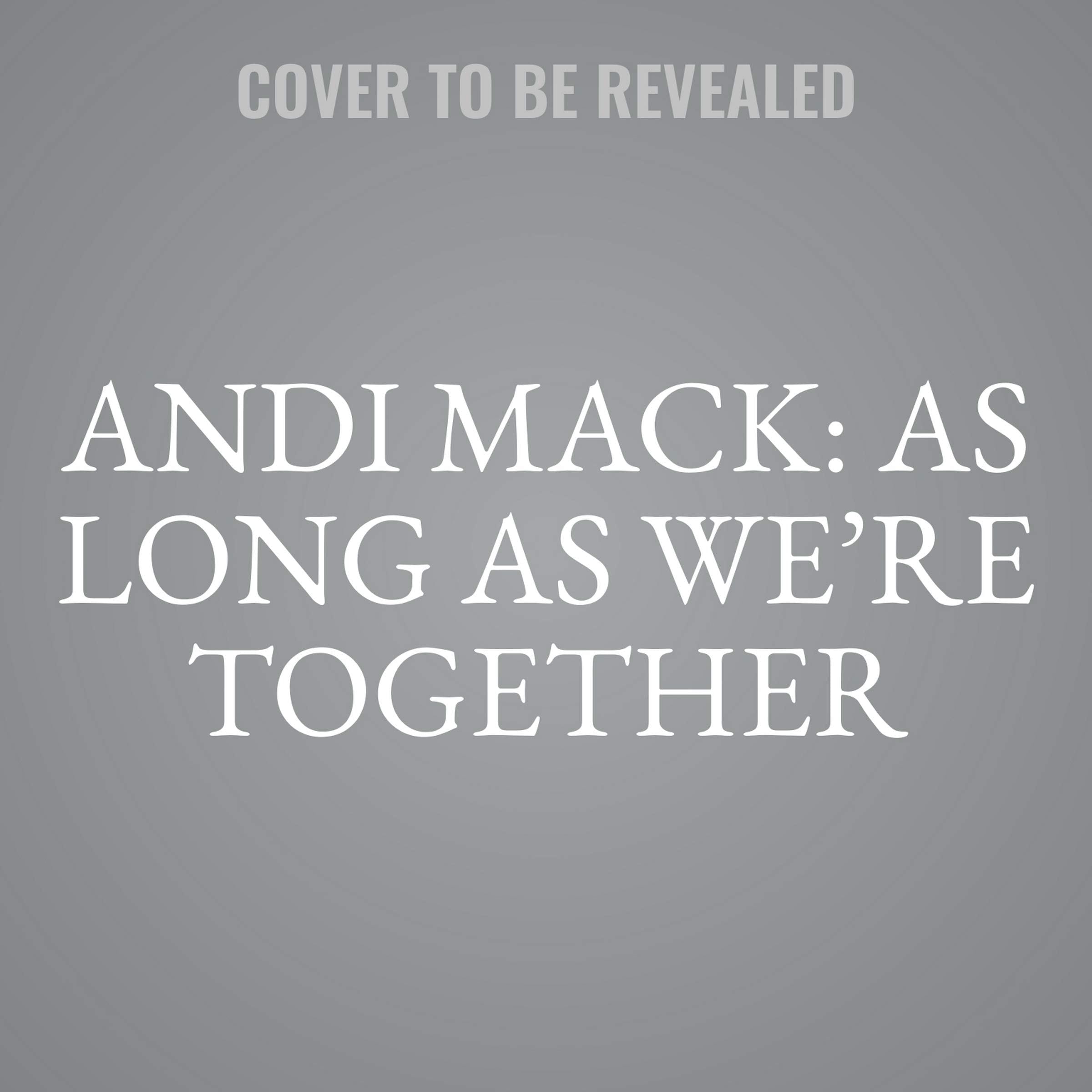 Andi Mack: As Long As We're Together: The Andi Mack Series, book 3