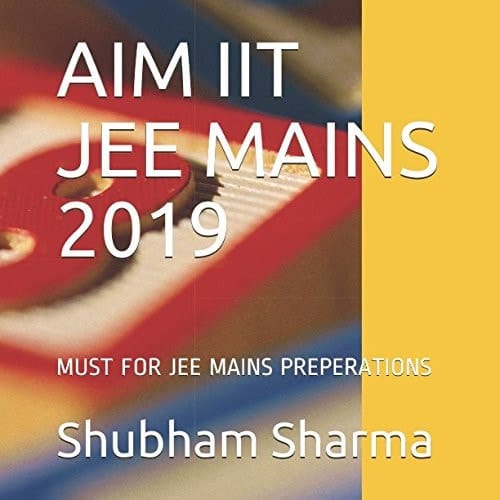 Aim IIT Jee Mains 2019 Must for Jee Mains Preperations