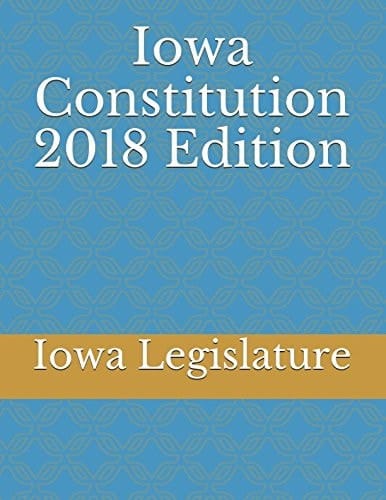 Iowa Constitution 2018 Edition