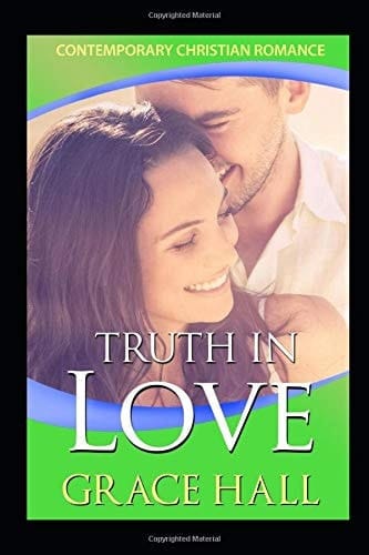 Contemporary Christian Romance: Truth in Love Inspirational Romance