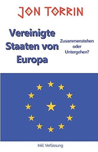 Vereinigte Staaten Von Europa - Zusammenstehen Oder Untergehen?