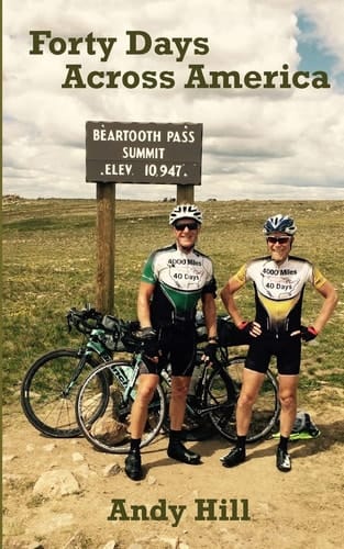 Forty Days Across America Andy and Tim's Epic, 100-Mile-a-day Bike Ride, from Seattle to Boston