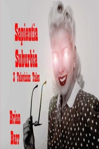 Sapientia Suburbia Three Television Tales