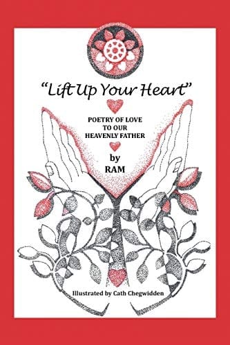 "Lift Up Your Heart" Poetry of Love to Our Heavenly Father