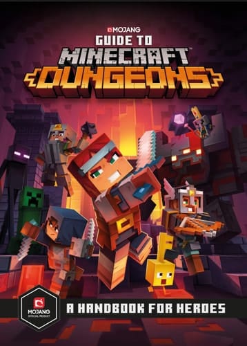 Guide to Minecraft Dungeons A Handbook for Heroes