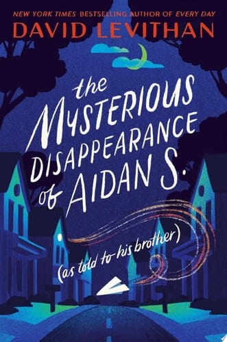 The Mysterious Disappearance of Aidan S. (as told to his brother)