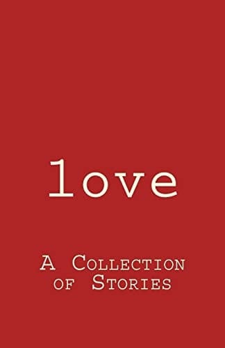 Love A Collection of Stories
