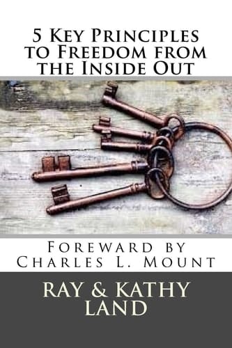 5 Key Principles to Freedom from the Inside Out