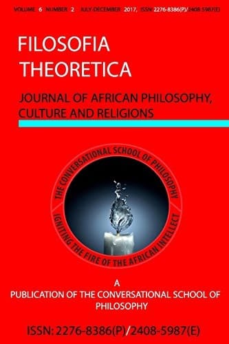 Filosofia Theoretica: July-December 2017 Journal of African Philosophy, Culture and Religions