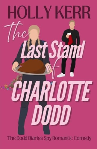 The Last Stand of Charlotte Dodd Fun, Action Chick Lit Spy Saga