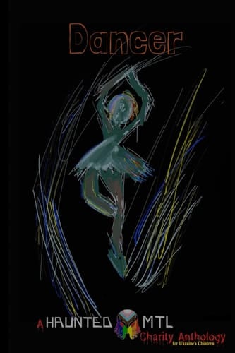 Dancer A HauntedMTL Charity Anthology
