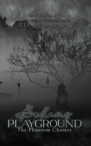 Bedlams Playground The Phantom Chasers Book 1