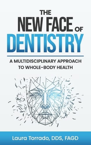 The New Face of Dentistry A Multidisciplinary Approach to Whole-Body Health