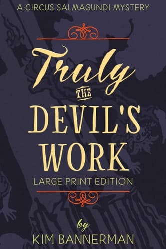 Truly the Devil's Work: Large Print Edition