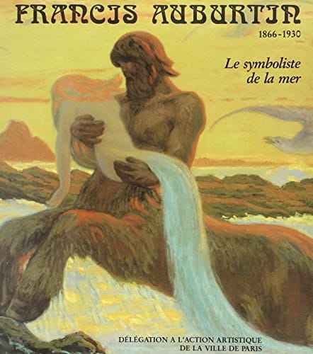 FRANCIS AUBURTIN 1866-1930. Le symboliste de la mer