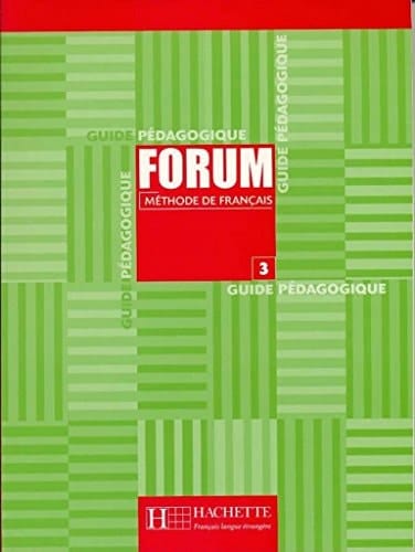 Forum 3 méthode de français. Guide pédagogique