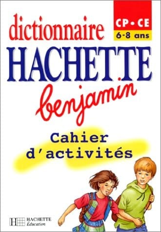Dictionnaire Hachette benjamin CP-CE, 6-8 ans, cahier d'activités