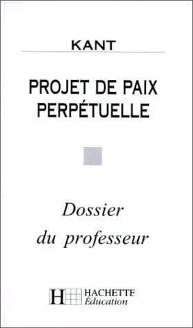 Kant, "Projet de paix perpétuelle" dossier du professeur