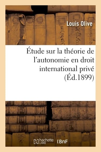 Étude Sur La Théorie de l'Autonomie En Droit International Privé