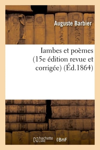 Iambes Et Poëmes (15e Édition Revue Et Corrigée)