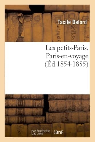 Les Petits-Paris. Paris-En-Voyage (Éd.1854-1855)