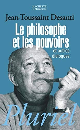 Le philosophe et les pouvoirs et autres dialogues