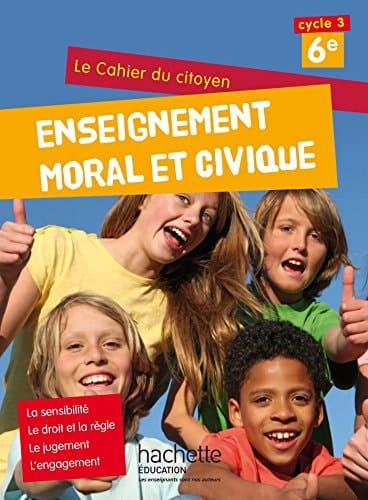 Cahier Du Citoyen Enseignement Moral Et Civique (EMC) 6e (2015)