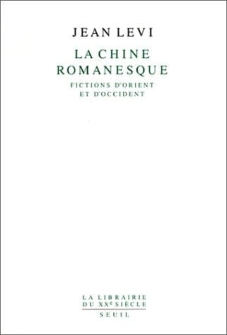 La Chine romanesque. Fictions d'Orient et d'Occident