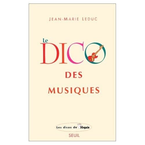 Le dico des musiques musiques occidentales, extra-européennes et world