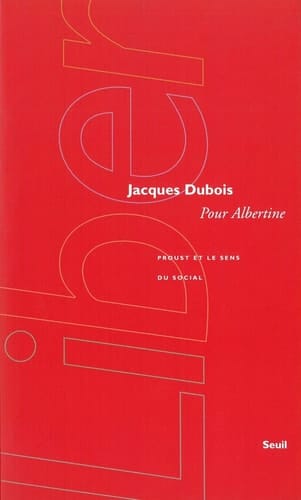 Pour Albertine. Proust et le sens du social