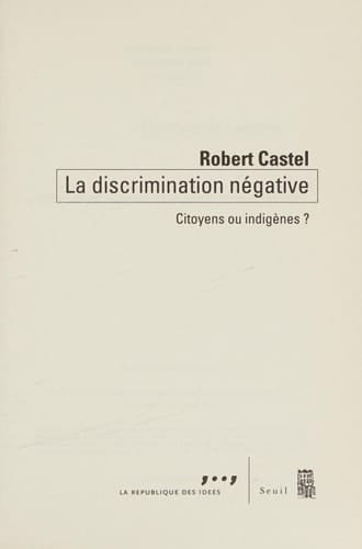 La Discrimination négative: Citoyens ou indigènes?
