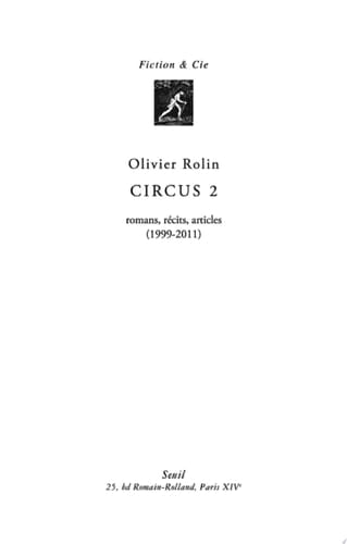 Circus 2. Romans, récits, articles (1999-2011) Romans, récits, articles (1999-2011)