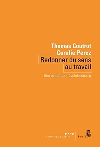 Redonner du sens au travail une aspiration révolutionnaire