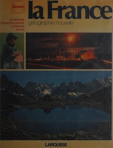 La France Franche-Comté, Auvergne, Lyonnais, Alpes. 4