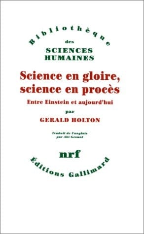 Science en gloire, science en procès entre Einstein et aujourd'hui