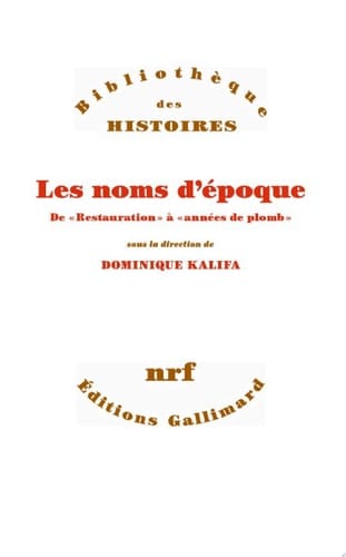 Les noms d'époque: De "Restauration" à "années de plomb"