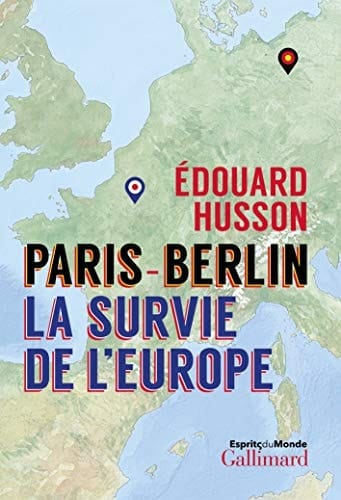Paris-Berlin la survie de l'Europe