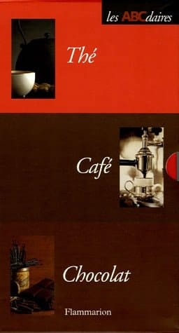 ABCdaires Art de vivre Coffret en 3 volumes : Le Thé ; Le Café ; Le Chocolat