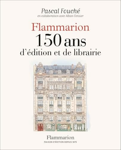 Flammarion, 150 ans d'édition et de librairie