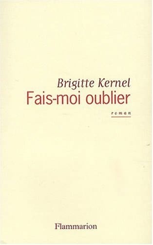Fais-moi oublier roman