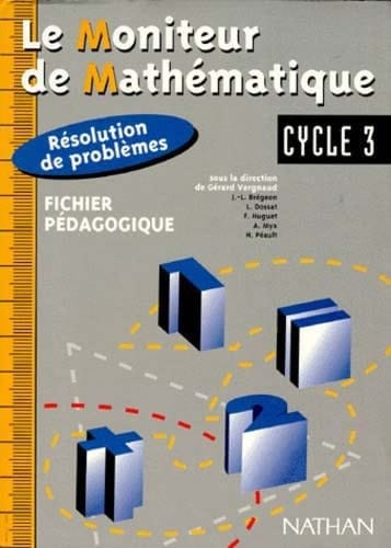 Le moniteur de mathématique, cycle 3: Fichier pédagogique