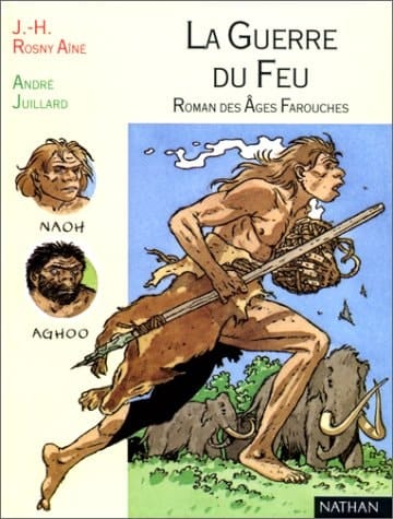 La guerre du feu roman des âges farouches