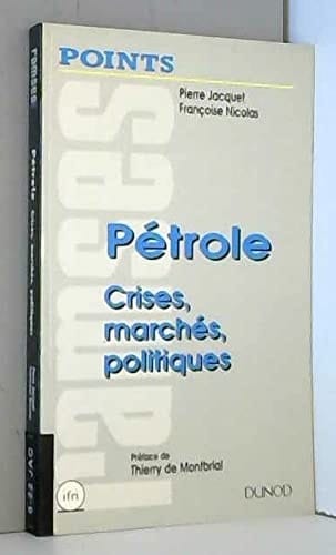 Pétrole crises, marchés, politiques