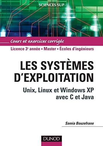 Les systèmes d'exploitation Unix, Linux et Windows XP avec C et Java