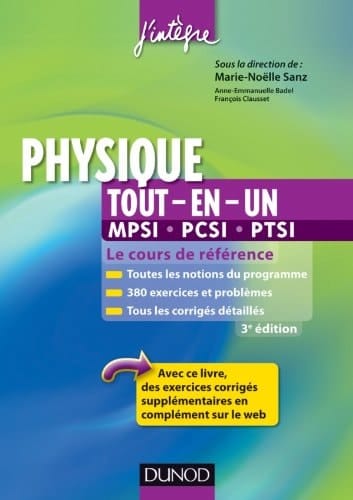 Physique tout-en-un 1e année MPCI-PCSI-PTSI Cours et exercices corrigés