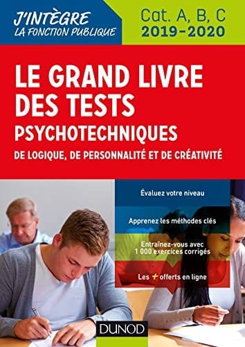 Le grand livre des tests psychotechniques de logique, de personnalité et de créa Catégories A, B et C