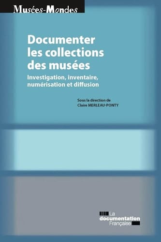 Documenter les collections de musées - Investigation, inventaire, numérisation et diffusion