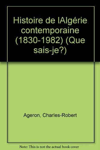 Histoire de l'Algérie contemporaine : 1830-1982