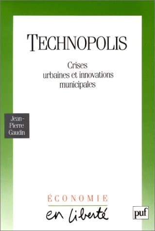 Technopolis: Crises urbaines et innovations municipales (Economie en liberté) (French Edition)