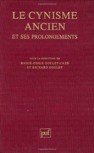 Le Cynisme ancien et ses prolongements: Actes du colloque international du CNRS, Paris, 22-25 juillet 1991 (Hors collection) (French Edition)